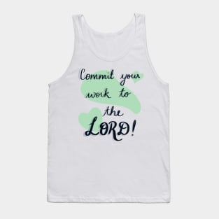 Commit your work to the Lord Tank Top